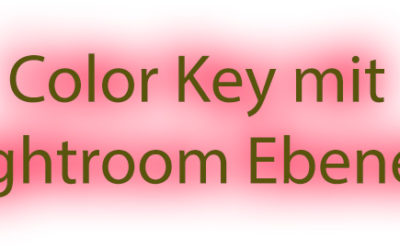 Lr2go: Color Key mit Lightroom Ebenen