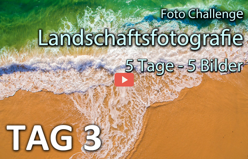 RAW TeVau: Landschaftsfotografie Foto Challenge - 5 Tage - 5 Bilder